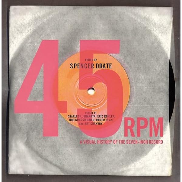 45RPM. A Visual History of the Seven-Inch Record: Drate, Spencer
