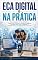 Livro ECA DIGITAL NA PRÁTICA: O Que Escolas, Cursos, Aplicativos, Criadores de Conteúdo e Pequenos Negócios Precisam Fazer para se Adequar e Proteger Crianças e Adolescentes na Internet