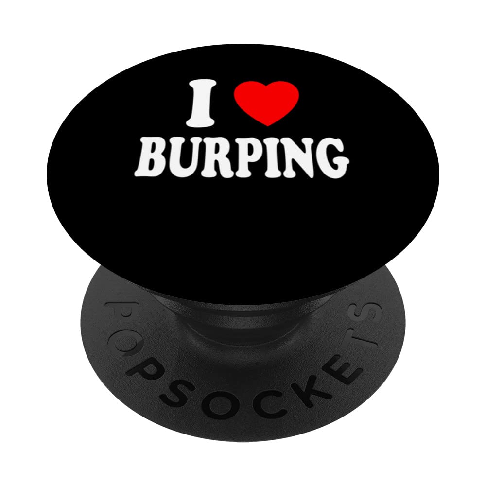 I Heart (Love) Burping Loud Belching PopSockets Swappable PopGrip