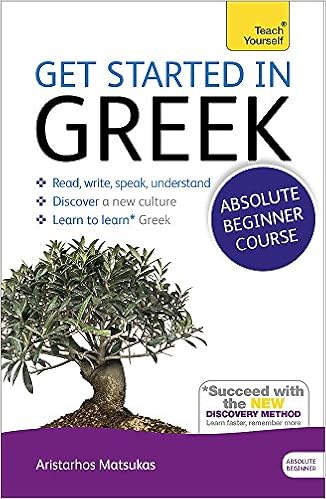 Get Started In Greek Absolute Beginner Course The Essential Introduction To Reading Writing Speaking And Understanding A New Language Teach Yourself Matsukas Aristarhos 9781444174656 Amazon Com Books