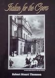 Italian for the Opera, Thomson, Robert S., 0969677405