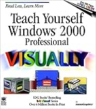 Teach Yourself Windows 2000 Professional VISUALLY (Idg's 3-D Visual Series) by Kelleigh Wing, Ruth Maran
