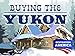 Buying the Yukon Season 1
