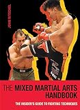 The Mixed Martial Arts Handbook: The Insider's Guide to Fighting Techniques by 