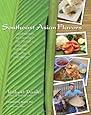 Southeast Asian Flavors: Adventures in Cooking the Foods of Thailand, Vietnam, Malaysia & Singapore