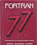 Fortran/77: An Introduction to Structured Problem