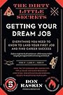 The Dirty Little Secrets of Getting Your Dream Job