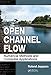 Open Channel Flow: Numerical Methods and Computer Applications by Roland Jeppson