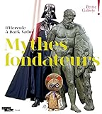 Mythes fondateurs. D'Hercule à Dark Vador (Beaux livres) (French Edition) by 