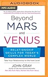 Beyond Mars and Venus: Relationship Skills for Today’s Complex World