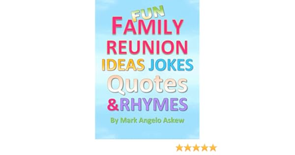 Amazon Com Fun Family Reunion Ideas Jokes Quotes And Rhymes Ebook
