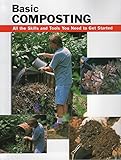 Basic Composting: All the Skills and Tools You Need to Get Started (How To Basics) by Carl Hursh, Eric Ebeling