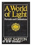 A World of Light : Portraits and Celebrations, Sarton, May, 0393075060