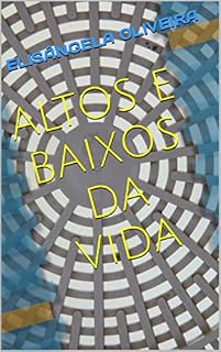 Livro ALTOS E BAIXOS DA VIDA