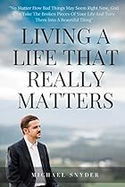 Living A Life That Really Matters Living A Life That Really Matters