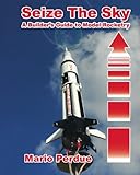 Seize the Sky: A Builder's Guide to Model Rocketry