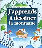 J'apprends à dessiner : La Montagne by