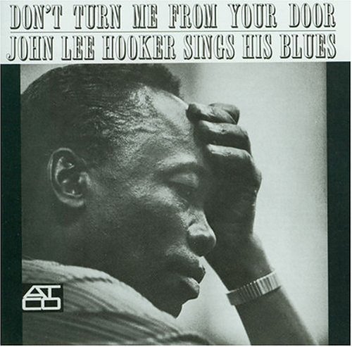 UPC 075678236525, Don&#39;t Turn Me From Your Door: John Lee Hooker Sings His Blues