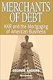 Merchants of Debt: KKR and the Mortgaging of American Business