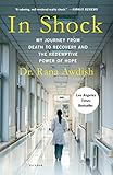 In Shock: My Journey from Death to Recovery and the Redemptive Power of Hope by Rana Awdish