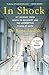 In Shock: My Journey from Death to Recovery and the Redemptive Power of Hope by Rana Awdish