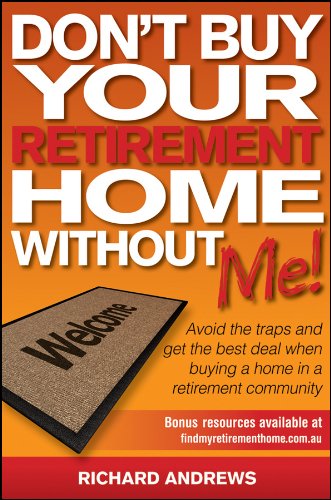 Don'T Buy Your Retirement Home Without Me!: Avoid The Traps And Get The Best Deal When Buying A Home In A Retirement Community (9780730377702)