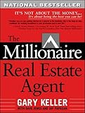 The Millionaire Real Estate Agent: It's Not About the Money...It's About Being the Best You Can Be!