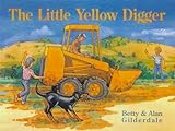 Front cover for the book The Little Yellow Digger by Betty Gilderdale