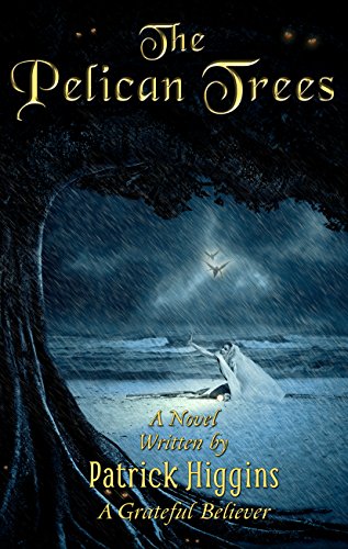 The Pelican Trees by Patrick Higgins