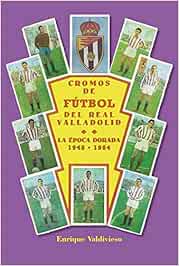 cromos de Fútbol Del Real Valladolid