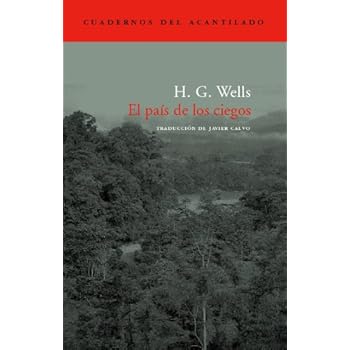 El País De Los Ciegos (Cuadernos del Acantilado) El País De Los Ciegos (Cuadernos del Acantilado)