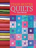 Stash Buster Quilts: 14 Time-saving Designs to Use Up Fabric Scraps by Lynne Edwards