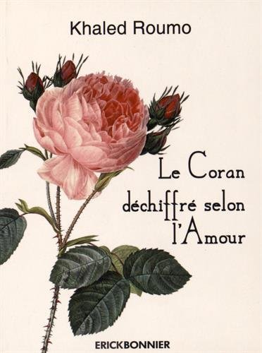 Le  Coran déchiffré selon l'amour