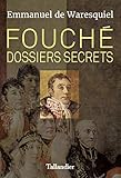 Fouché. Dossiers secrets (French Edition) by 