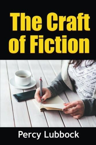 The Craft of Fiction: Lubbock, Percy: 9781495318818: Amazon.com: Books