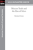 Meccan Trade and the Rise of Islam