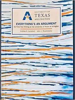 Everything S An Argument 7th Edition Uta Andrea A Lunsford John J Ruskiewicz 9781319148942 Books