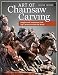 Art of Chainsaw Carving, Second Edition: An Insider's Look at 22 Artists Working Against the Grain (Fox Chapel Publishing) primary