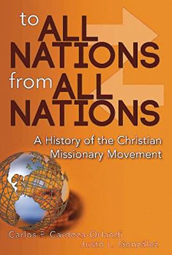 To All Nations From All Nations: A History of the Christian Missionary Movement