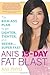 Ani's 15-Day Fat Blast: The Kick-Ass Plan to Get Lighter, Tighter, and Sexier . . . Super Fast - Book by Ani Phyo