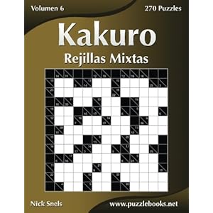 Kakuro Rejillas Mixtas - Volumen 6 - 270 Puzzles (Volume 6) (Spanish Edition)