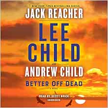 Better Off Dead: A Jack Reacher Novel