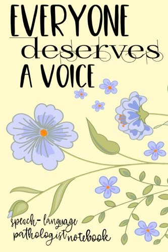 [BOOK] Everyone Deserves A Voice Speech Language Pathologist Notebook: Speech Therapist Gifts - SLP Gift Fo<br />KINDLE
