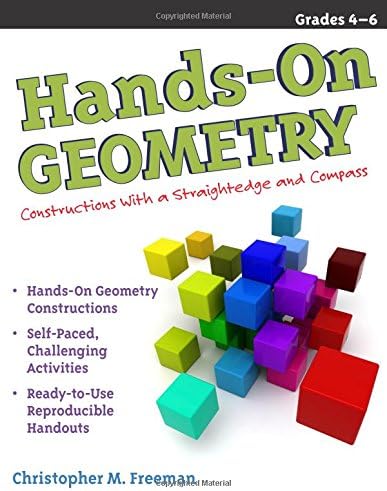 Hands-On Geometry: Constructions with Straightedge and Compass, Grades 4-6