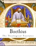Boethius: The Theological Tractates by Boethius, H.F. Stewart