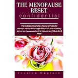 The Menopause Reset Confidential: The book covering herbs &amp; natural remedies for menopause, medicine, stages of menopause and anxiety, signs or pre menopause/perimenopause, weight loss, diet &amp; more