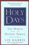 Holy Days: The World Of The Hasidic Family, Lis Harris, 0684813661
