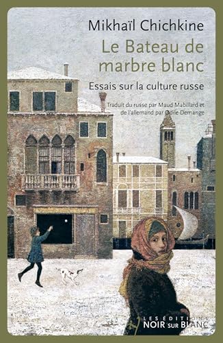 Le bateau de marbre blanc: essai sur la culture russe