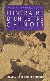 Itinéraire d'un lettré chinois