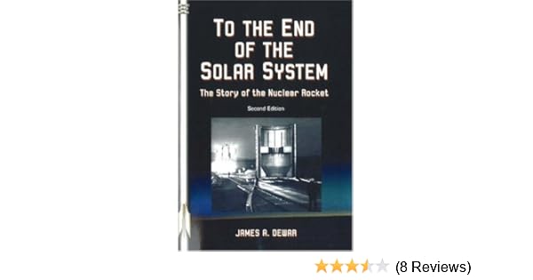 To The End Of The Solar System The Story Of The Nuclear
